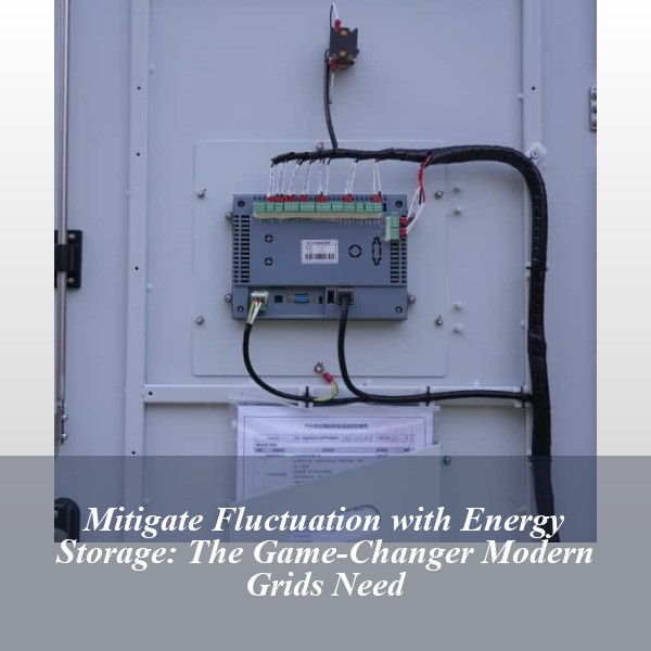 Mitigate Fluctuation with Energy Storage: The Game-Changer Modern Grids Need